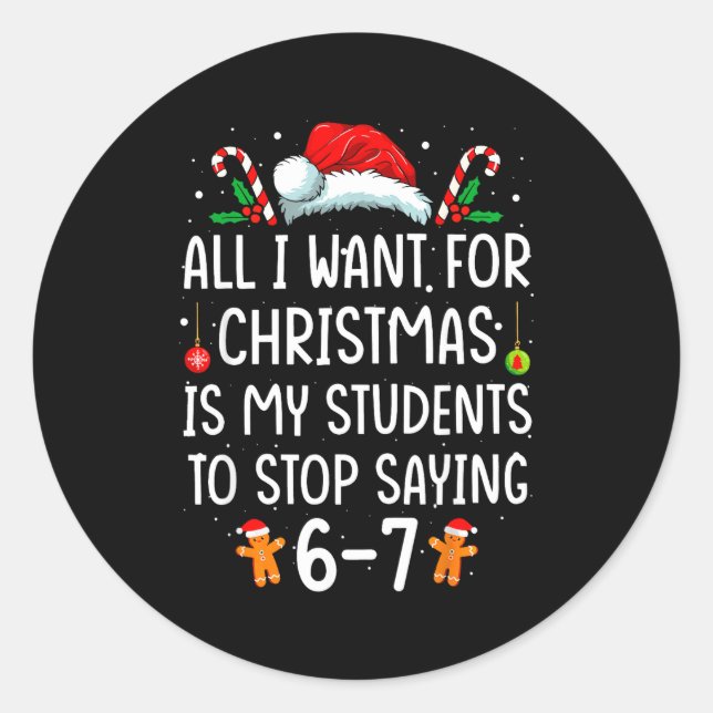 Students Saying 6-7 67 Six Seven Funny Teacher Chr Classic Round Sticker (Front)