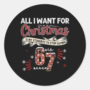 Students Saying 6-7 67 Six Seven Funny Teacher Chr Classic Round Sticker