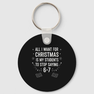 Students Saying 6-7 67 Six Seven Funny Teacher Chr Key Ring