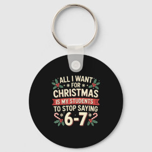 Students Saying 6-7 67 Six Seven Funny Teacher Chr Key Ring