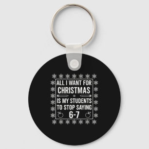 Students Saying 6-7 67 Six Seven Funny Teacher Chr Key Ring