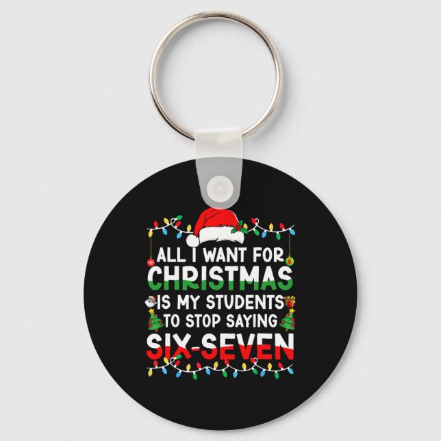 Students Saying 6-7 67 Six Seven Funny Teacher Chr Key Ring (Front)