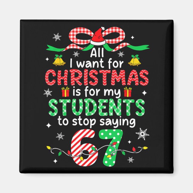 Students Saying 6-7 67 Six Seven Funny Teacher Chr Magnet (Front)