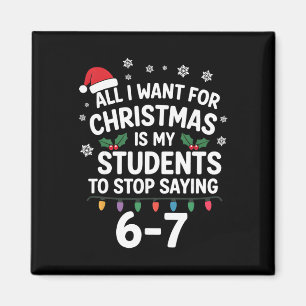 Students Saying 6-7 67 Six Seven Funny Teacher Chr Magnet