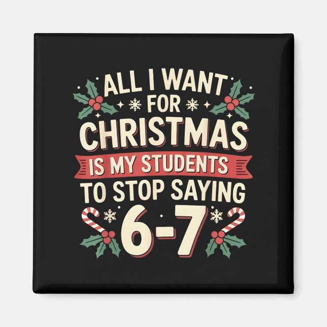 Students Saying 6-7 67 Six Seven Funny Teacher Chr Magnet (Front)