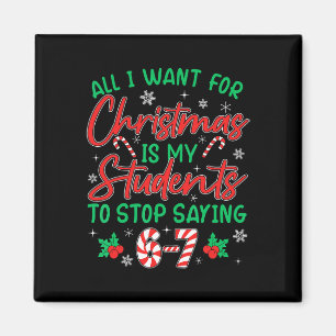 Students Saying 6-7 67 Six Seven Funny Teacher Chr Magnet
