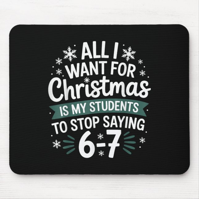 Students Saying 6-7 67 Six Seven Funny Teacher Chr Mouse Pad (Front)