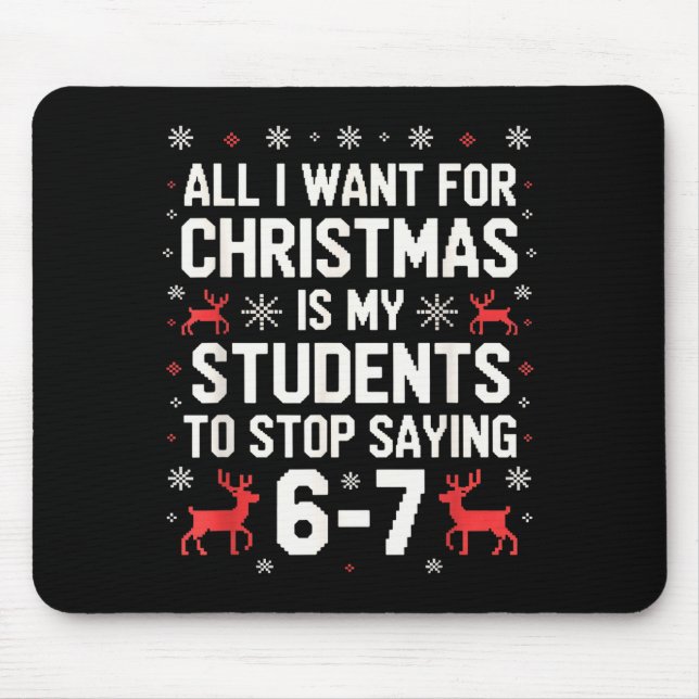 Students Saying 6-7 67 Six Seven Funny Teacher Chr Mouse Pad (Front)