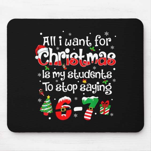 Students Saying 6-7 67 Six Seven Funny Teacher Chr Mouse Pad (Front)