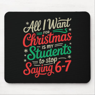 Students Saying 6-7 67 Six Seven Funny Teacher Chr Mouse Pad