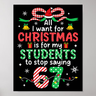 Students Saying 6-7 67 Six Seven Funny Teacher Chr Poster
