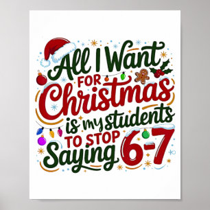 Students Saying 6-7 67 Six Seven Funny Teacher Chr Poster