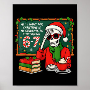 Students Saying 6-7 67 Six Seven Funny Teacher Chr Poster