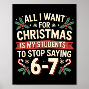 Students Saying 6-7 67 Six Seven Funny Teacher Chr Poster