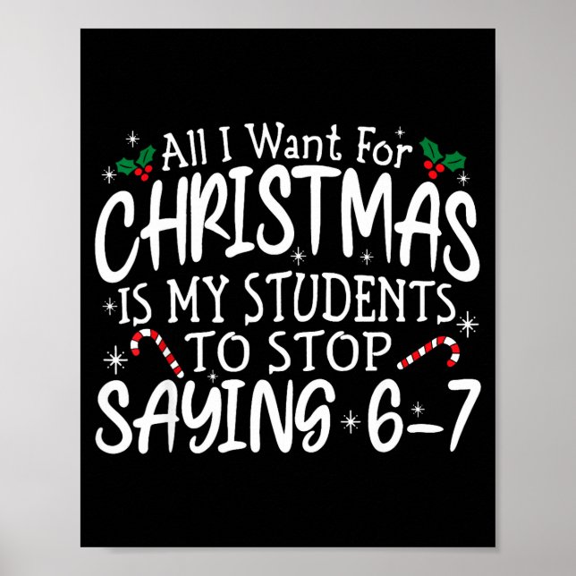 Students Saying 6-7 67 Six Seven Funny Teacher Chr Poster (Front)