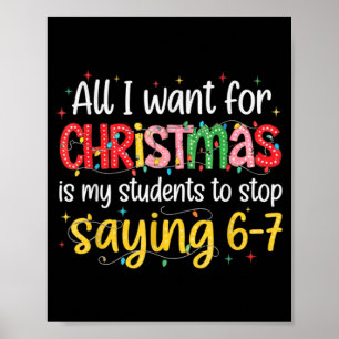 Students Saying 6-7 67 Six Seven Funny Teacher Chr Poster