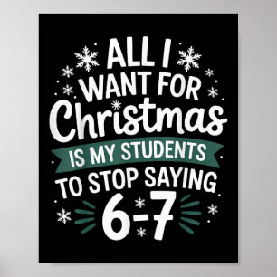 Students Saying 6-7 67 Six Seven Funny Teacher Chr Poster