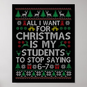 Students Saying 6-7 67 Six Seven Funny Teacher Chr Poster