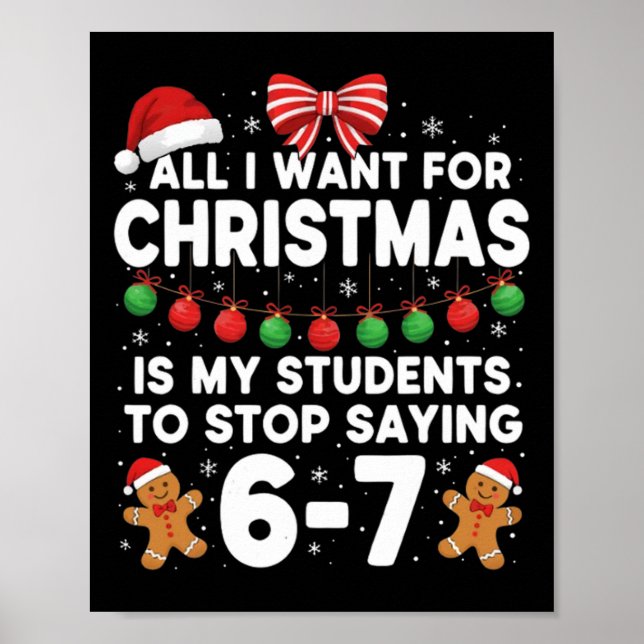 Students Saying 6-7 67 Six Seven Funny Teacher Chr Poster (Front)