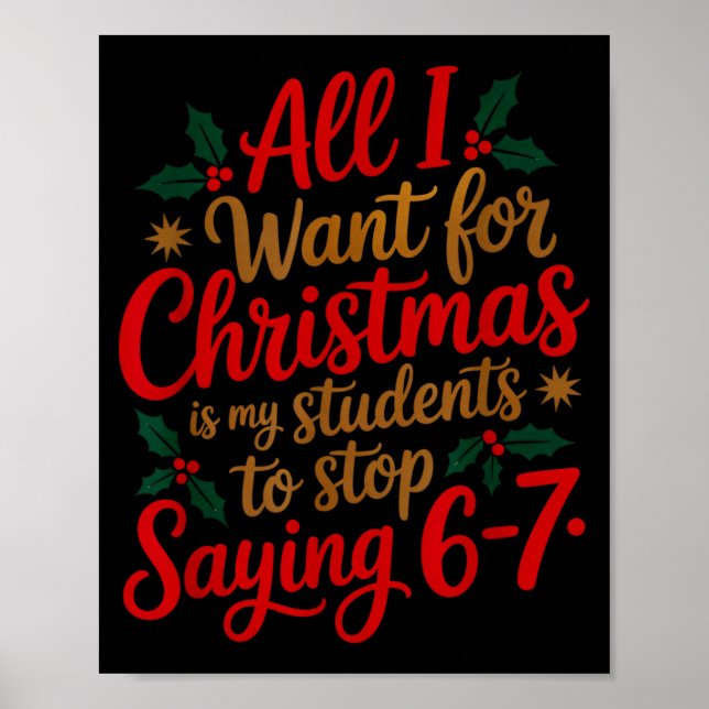 Students Saying 6-7 67 Six Seven Funny Teacher Chr Poster (Front)