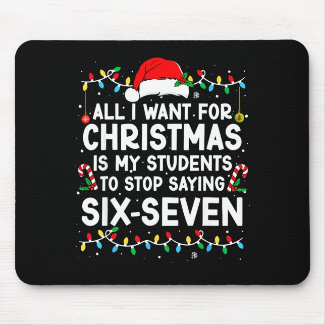 Students Saying 6-7 67 Six Seven Meme Teacher Chri Mouse Pad (Front)