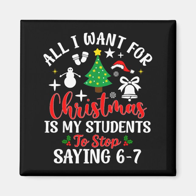 Students Saying 6-7 67 Six Seven Teacher Funny Chr Magnet (Front)