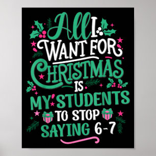 Students Saying 6-7 67 Six Seven Teacher Funny Chr Poster