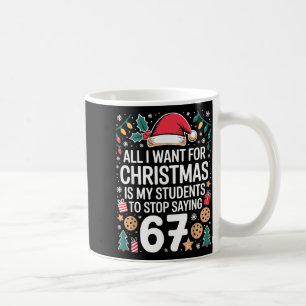 Students Saying 6-7 Funny Six Seven Teacher Christ Coffee Mug