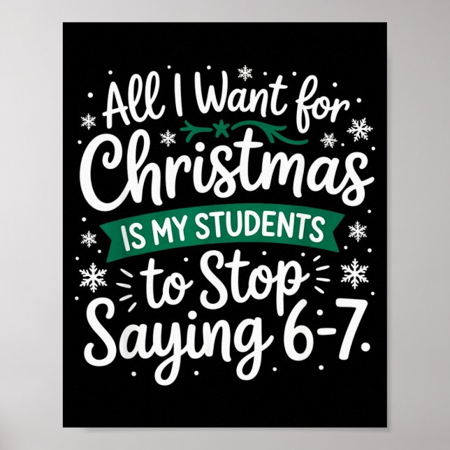 Students Saying 6-7 Funny Teacher Christmas  Poster (Front)