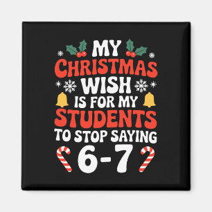 Students Saying 6-7 Six Seven Funny Teacher Christ Magnet