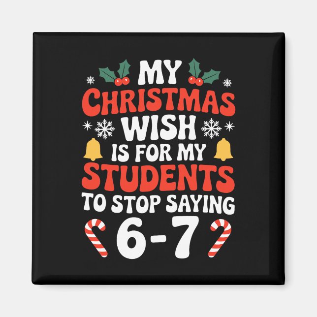Students Saying 6-7 Six Seven Funny Teacher Christ Magnet (Front)