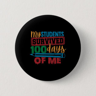 Students Survived 100 Days Of Me Fun Teacher 100th 6 Cm Round Badge