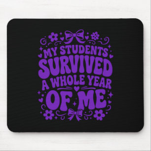 Students Survived A Whole Year Of Teacher Coquette Mouse Pad