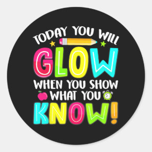 Students What You Show Testing Day Exam Classic Round Sticker