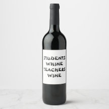 Students Whine, Teachers Wine