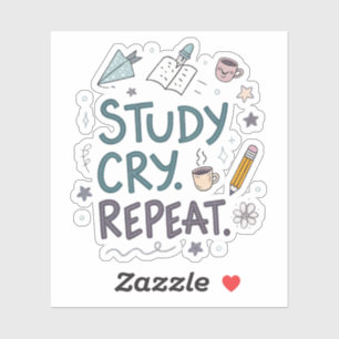 Study Cry Repeat   Relatable Student Sticker