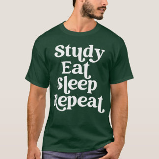 Study Eat Sleep Repeat Routine Lifestyle girl T-Shirt