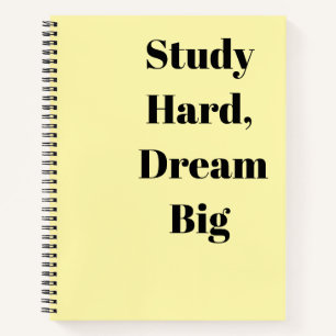Study Hard Dream Big Motivational Back to School Notebook