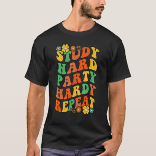 Study Hard Party Repeat Hardy Groovy Students Back T-Shirt
