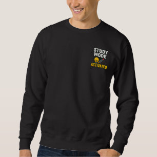 Study Mode Activated • Student & Teacher  Sweatshirt
