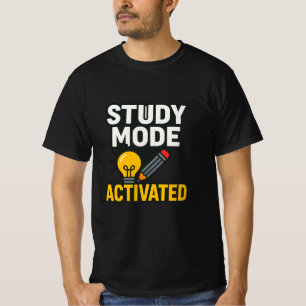 Study Mode Activated • Student & Teacher T-Shirt