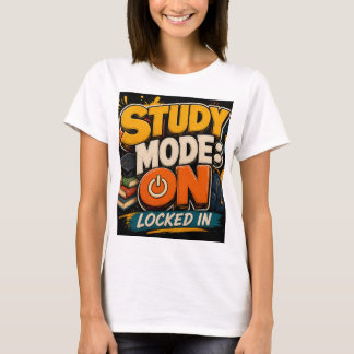 Study Mode: ON Locked In Shirt | Student Tshirt