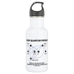 Study Quantum Physics You Can Do Things 532 Ml Water Bottle