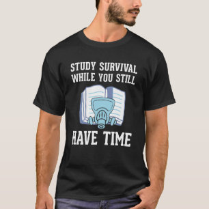 Study Survival Prepper Warning Survivalist Prepp T-Shirt