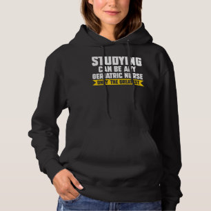 Studying Can Be Any Gearitric Nurse Geriatrics Hoodie
