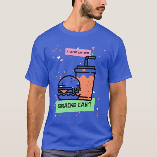 Studying can wait snacks can’t-school lunch break  T-Shirt (Front)