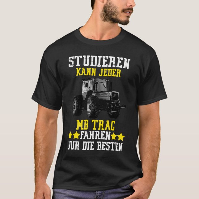 Studying every MB trac can drive only the best T-Shirt (Front)