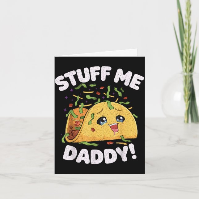 Stuff daddy funny naughty taco kawaii cinco de card (Front)