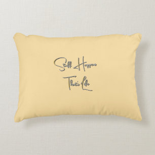 Stuff Happens That's Life Pastel Yellow Decorative Cushion