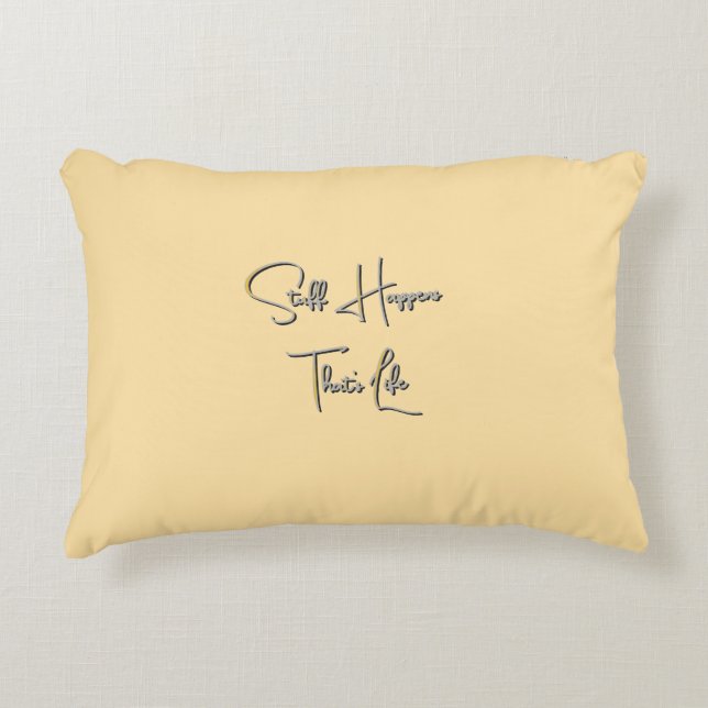 Stuff Happens That's Life Pastel Yellow Decorative Cushion (Front)